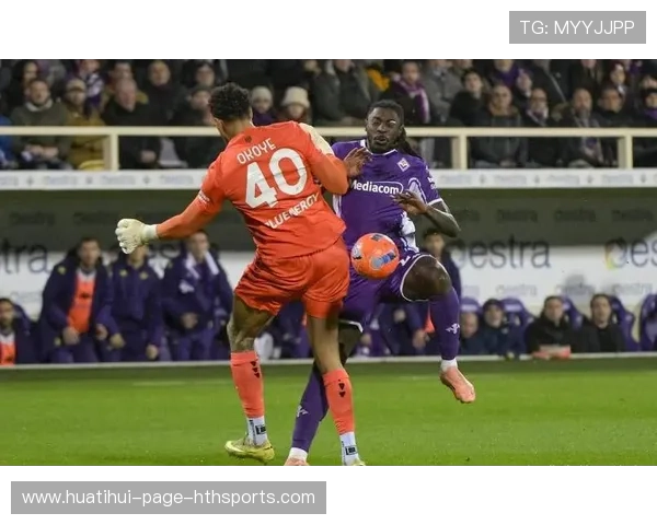 意甲佛罗伦萨边路传切,禁区多次混战—攻防之间的细腻节拍